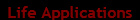 Life Applications