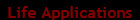 Life Applications